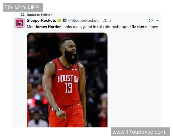 揭秘哈登换队内幕：本有意重返休斯顿打球 但火箭没兴趣推进交易